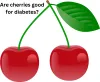 Are cherries good for diabetes?