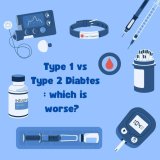 Type 1 vs. Type 2 Diabetes: Which Is Worse?