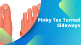 Pinky Toe Turned Sideways: Causes and Some Possible Treatments Explained