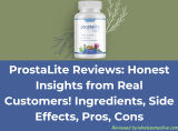 ProstaLite Reviews: Honest Insights from Real Customers! Ingredients, Side Effects, Pros, Cons