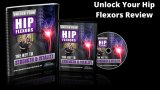 Unlock Your Hip Flexors Review: Solution For The Locked Hip Flexors