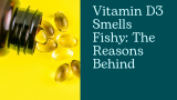 Vitamin D3 Smells Fishy: Your Health and Fitness Dilemma
