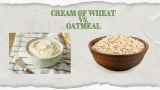 Cream of Wheat Vs Oatmeal: Which Is Better?