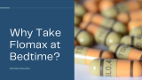Why Take Flomax at Bedtime? Here’s the Reason!